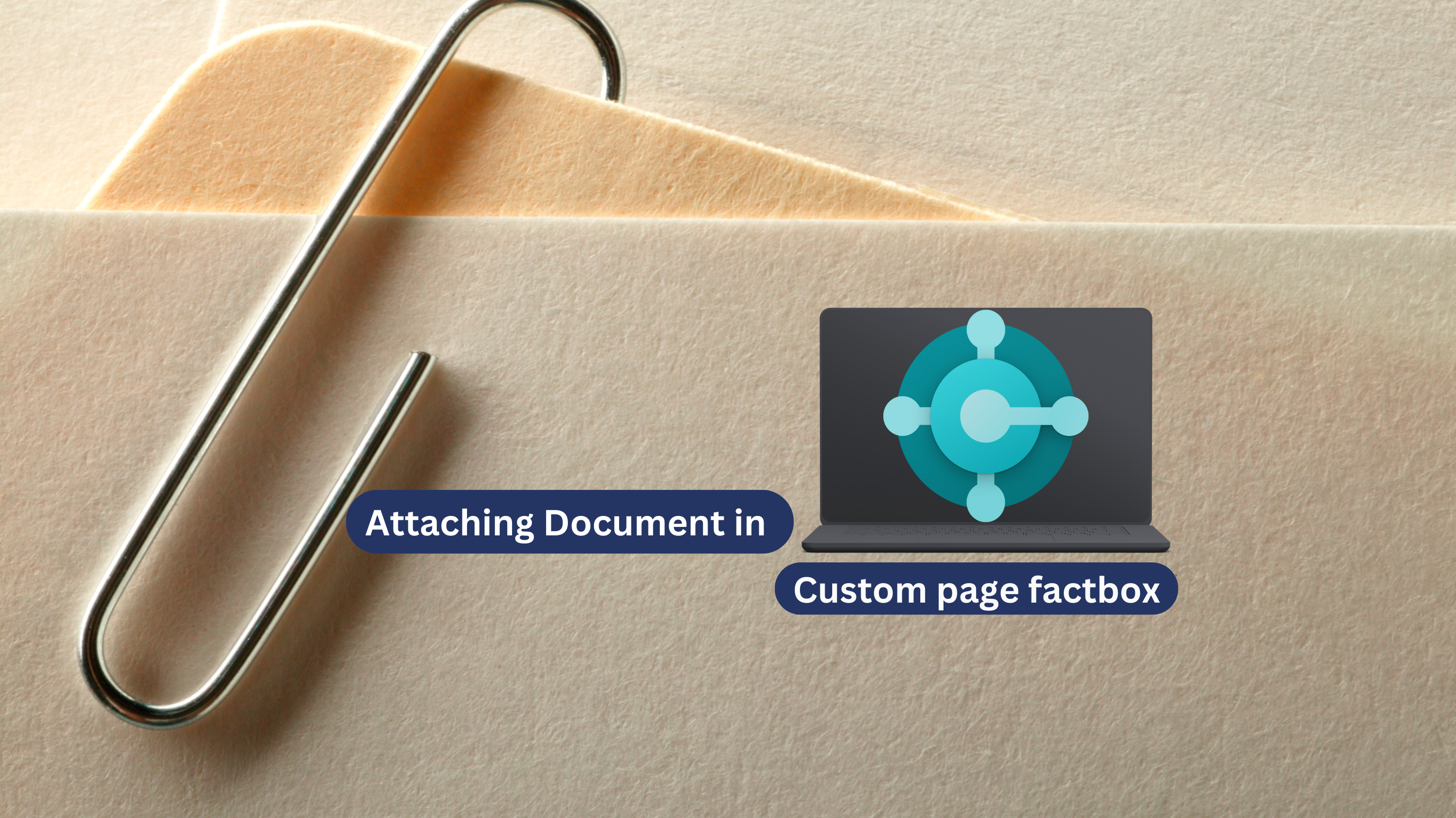 How to Attach Document in Custom page factbox in Business Central?
