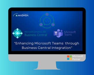 Enhancing Microsoft Teams with Business Central Integration