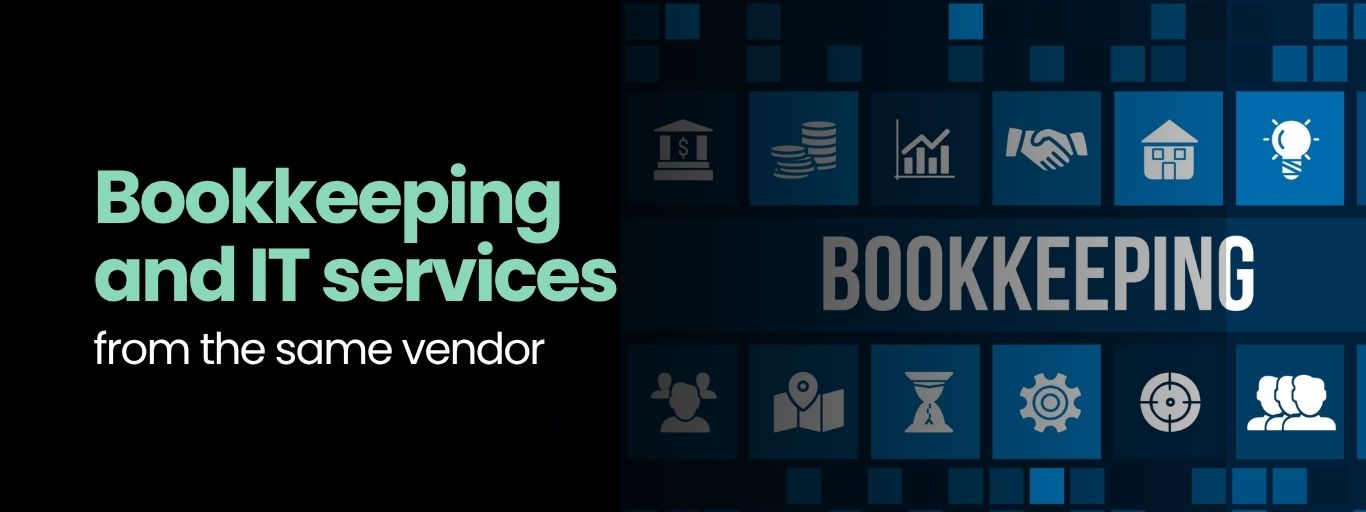 Bookkeeping and IT services from the same vendor (1)