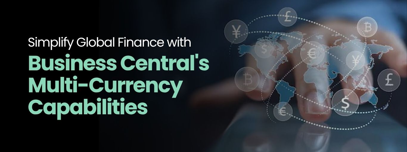 Simplify Global Finance with Business Central's Multi-Currency Capabilities (1)