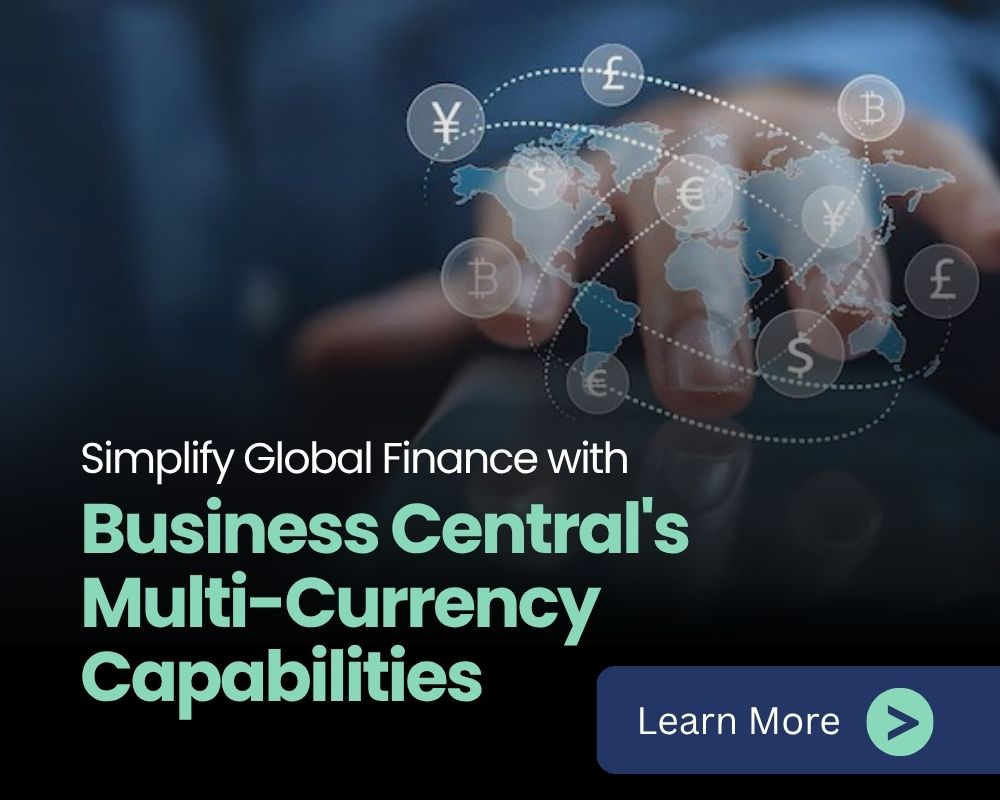How Dynamics 365 Business Central Manages Multi-Currency Transactions