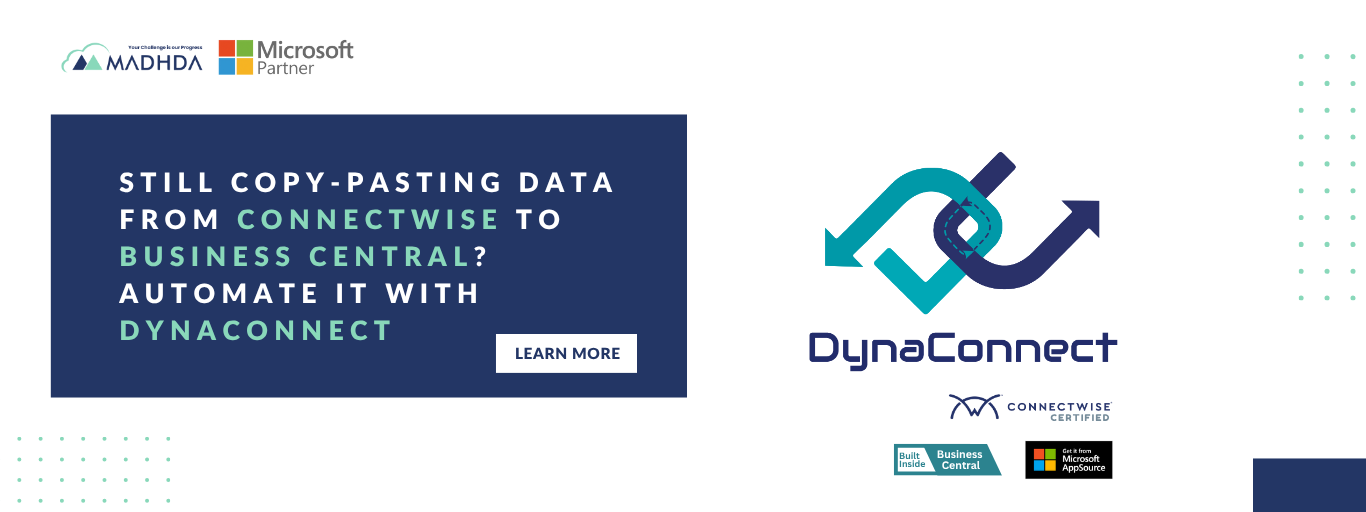 Still Copy-Pasting Data from ConnectWise to Business Central Automate it with DynaConnect