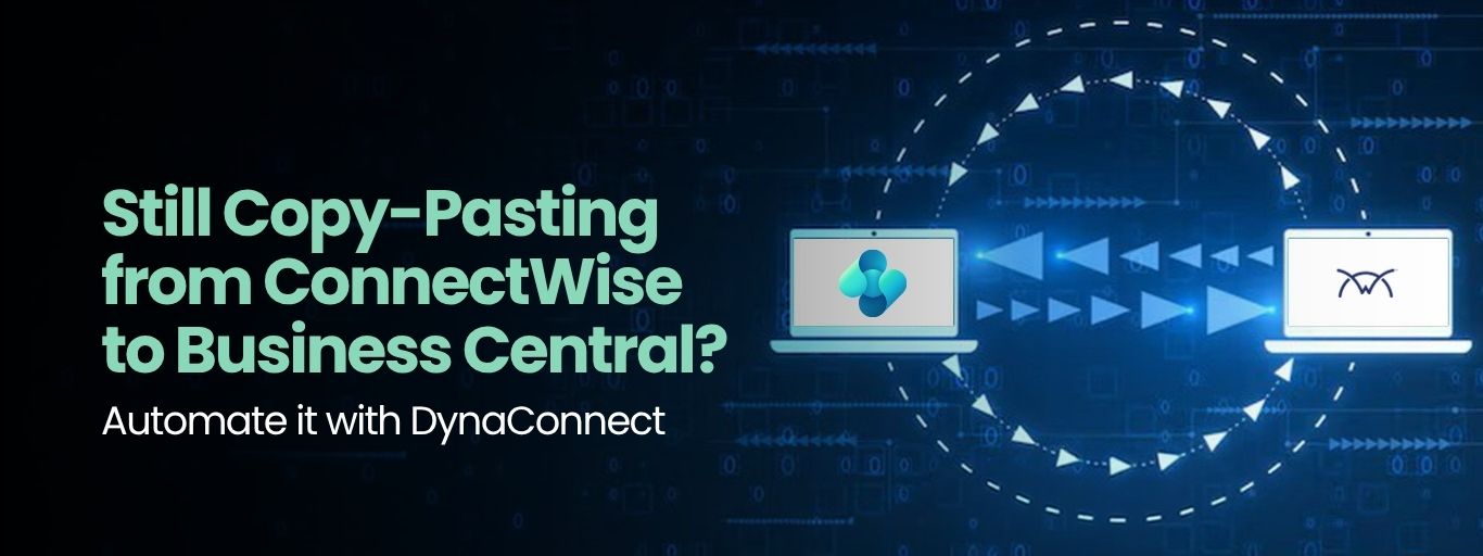 Still Copy-Pasting from ConnectWise to Business Central (1)