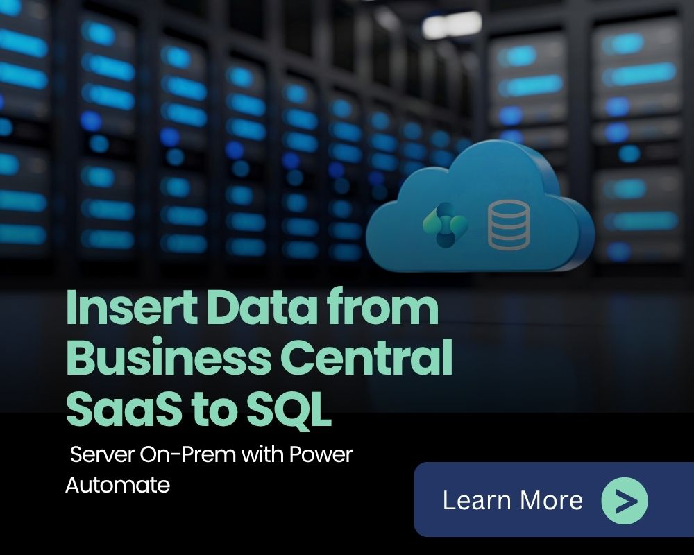 Insert Data from Business Central SaaS Version to SQL Server On-Prem Using Power Automate 