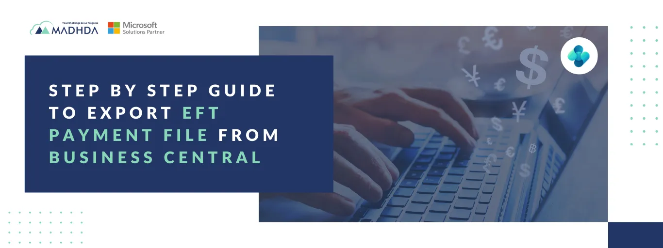 Guide to Export EFT Payment File From Business Central