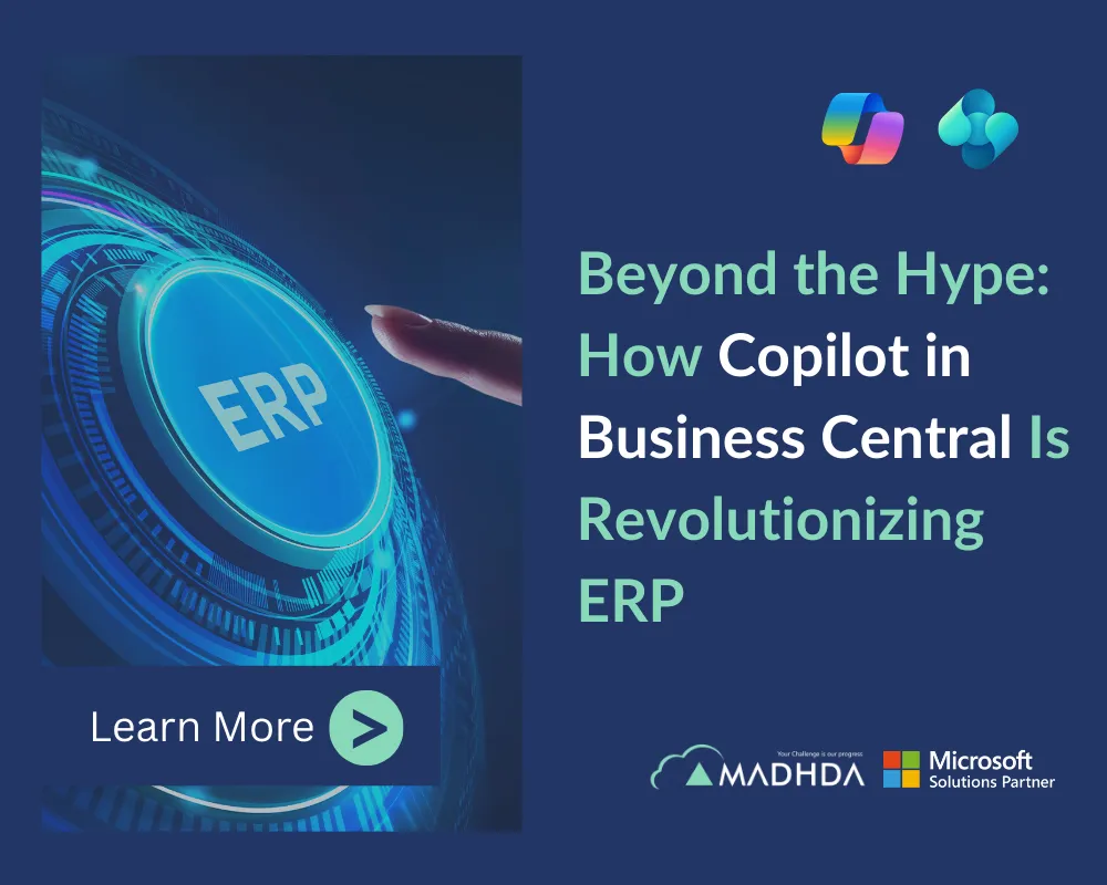 Beyond the Hype: How Copilot in Business Central Is Revolutionizing ERP
