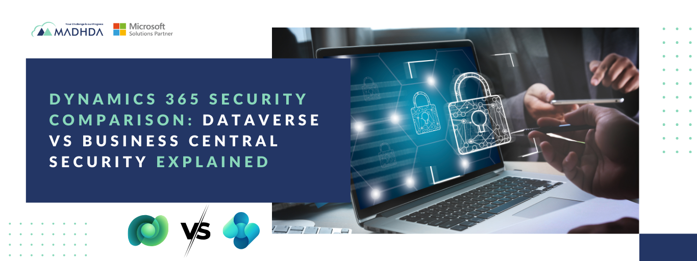 Dynamics 365 Security Comparison Dataverse vs Business Central Security Explained