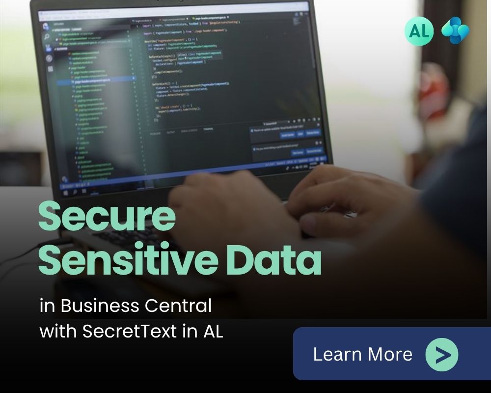 SecretText in Business Central: Securely Handling Sensitive Data in AL
