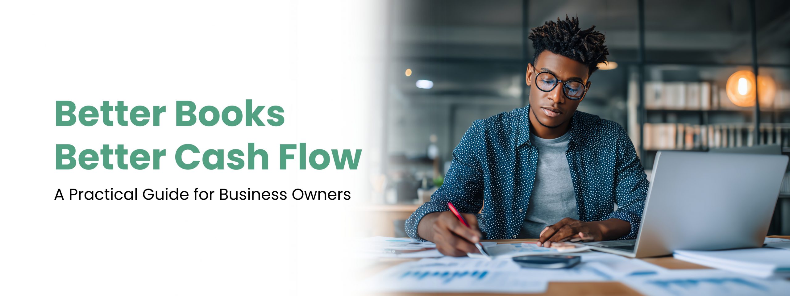 Better Books. Better Cash Flow. - A Practical Guide for Business Owners