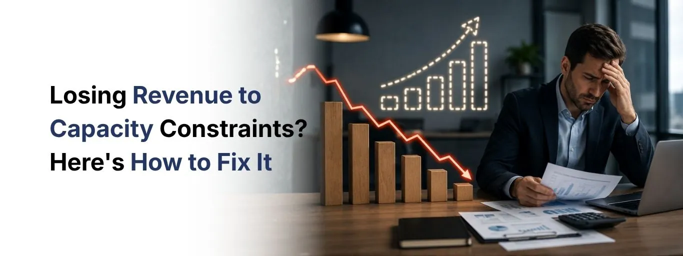 Losing Revenue to Capacity Constraints Here's How to Fix It